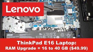 How to upgrade the RAM on a Lenovo ThinkPad E16 - Up to 40GB (8GB soldered + 32GB SO-DIMM) DDR4-3200