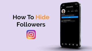 How To Hide Followers On Instagram?