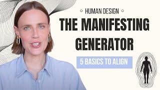 HUMAN DESIGN MANIFESTING GENERATOR [ 5 Basics to Align ]