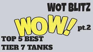 Top 5 Best Tier 7 Tanks (Including Special Nation Tanks)