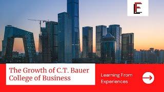 Growth of C.T. Bauer College of Business, Explained by Professor Jamie Belinne