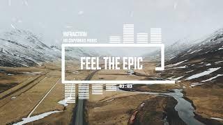 Cinematic Action Dramatic by Infraction [No Copyright Music] / Feel The Epic