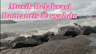 Musik Relaksasi Romantis & syahdu #ml