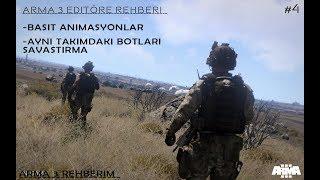 Arma 3 | Editör rehberi #4 - Basit animasyonlar ve aynı takımdaki botları çatıştırmak.