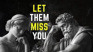 How To Make Them MISS YOU ( Stoicism by Marcus Aurelius)