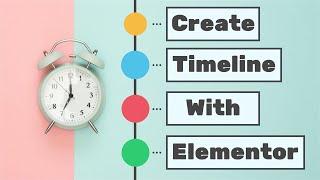 How to Create Timeline Content with Elementor