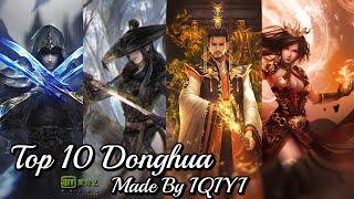 Top 10 Donghua Made by IQIYI - 10 Best Donghua by IQIYI Animation | Action/Adventure/Romance