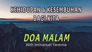 Doa Malam - Kehidupan & Kesembuhan Bagi Kita - Renungan Harian Kristen - Saat Teduh Sebelum Tidur