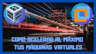  Como acelerar tus Máquinas Virtuales en VirtualBox y VMware