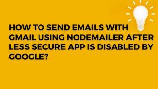 How to send mails with Gmail using nodemailer after less secure app is disabled by Google?