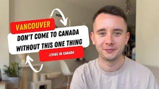 Don't Move To Canada Without This One Thing | Moving to Vancouver, Canada