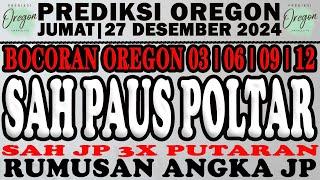 BOCORAN OREGON 27 DESEMBER 2024 | PREDIKSI OREGON HARI INI | OREGON 3 |OREGON 6 |OREGON 9 |OREGON 12