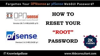 Reset the Forgotten Password of OPNsense & pfSense WebGUI