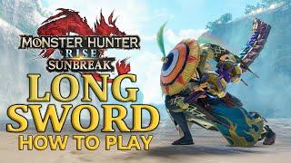 Simple to advanced way of playing Long Sword in MH:Rise Sunbreak