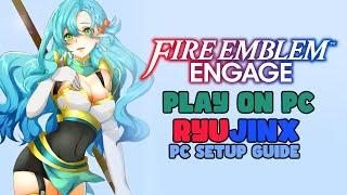 How to Play Fire Emblem Engage On PC now! Ryujinx Setup Guide