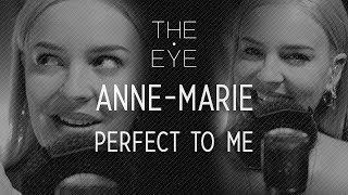 Anne-Marie - Perfect To Me | THE EYE