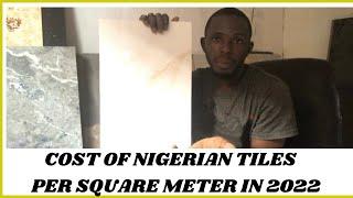 COST OF NIGERIAN TILES PER SQUARE METER IN 2022