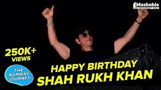 Happy Birthday Shah Rukh Khan | The Bombay Journey | Mashable India