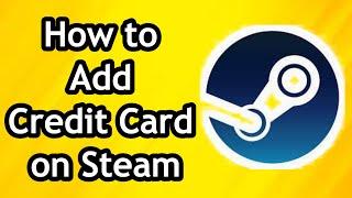 How to Add Credit Card on Steam - Full Guide