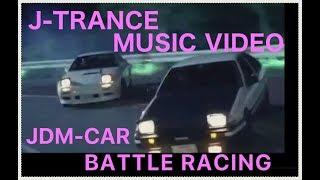 j-trance & Touge / street racing - Music Video , Jdm / Tuner / Car Scene