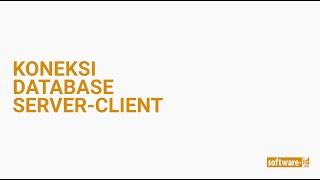 KONEKSI DATABASE SERVER CLIENT