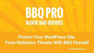 Protect Your WordPress Site From Malicious Threats With BBQ Firewall