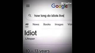 How long do idiots live?