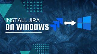 How to install Jira on Windows 2024