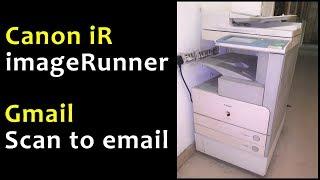 canon ir - Scan to email using Gmail - How to Email a Scanned Document