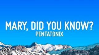 Pentatonix - Mary, Did You Know? (Lyrics)