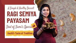 Delicious Ragi Semiya Payasam | Healthy Sweet Dessert | Chef Sumi Special | Aachi Taste of Tradition