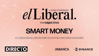 DIRECTO | EL LIBERAL - Smart Money: IA, criptoactivos y blockchain: economía, mercados e inversión