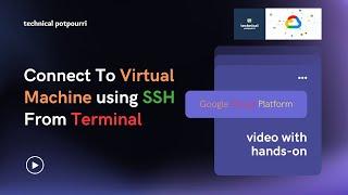 How to connect to Google Cloud Virtual Machine using SSH from Terminal