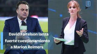 Lanza David Faitelson fuerte cuestionamiento a Marion Reimers