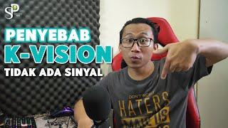 7 Cara Mengatasi K Vision Tidak Ada Sinyal | Ini Penyebab Utama K Vision Hilang Sinyal