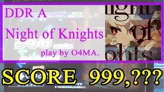 [DDR A]Night of Knights CSP 999,???  play by O4MA.