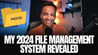 Mastering Photography File Management - My 2024 file management system revealed