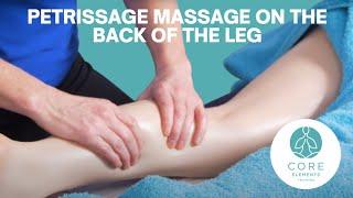 Petrissage Massage on the back of leg - Foundation Massage Techniques