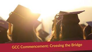 GCC Commencement: Crossing the Bridge