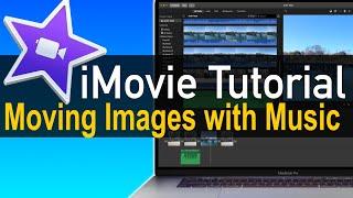 iMovie Tutorial - Moving Images with Music Slide Show