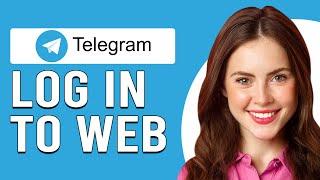 How To Log In To Telegram Web (How To Use Telegram Web)