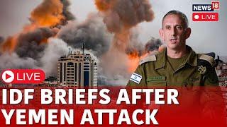 IDF Conference Live | Israeli Army Spokesman Brief After Yemen Attack Live | Israel News Live | N18G