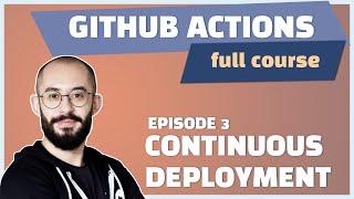 E3 - GitHub Actions: Write continuous deployment (CD) pipelines || Beginner Friendly