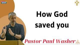 How God saved you - Paul Washer 2025