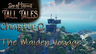 Sea of Thieves Tall Tales Chapter 0 The Maiden Voyage