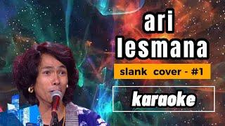 Ari lesmana - slank cover #1 [ karaoke ]