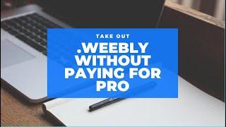 How to Take Out ".weebly" in Your Website Without Paying for Weebly Pro *WORKS 2020*