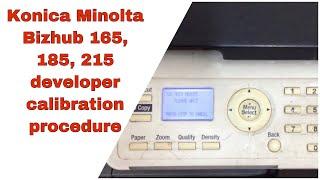 Konica Minolta bizhub 165/185/215 Developer Calibration Procedures | error code C2557 reset