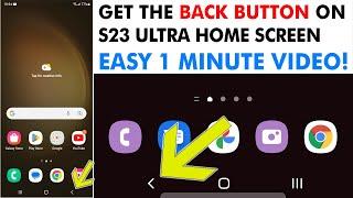 How To Get The Back Button On S23 Ultra - Under 1 Minute!