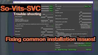 So-Vits-Svc: Local Installation Troubleshooting + Common Fixes